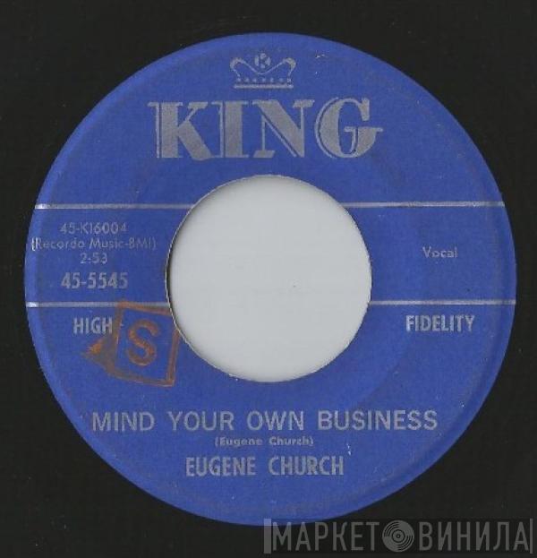 Eugene Church - Mind Your Own Business / You Got The Right Idea