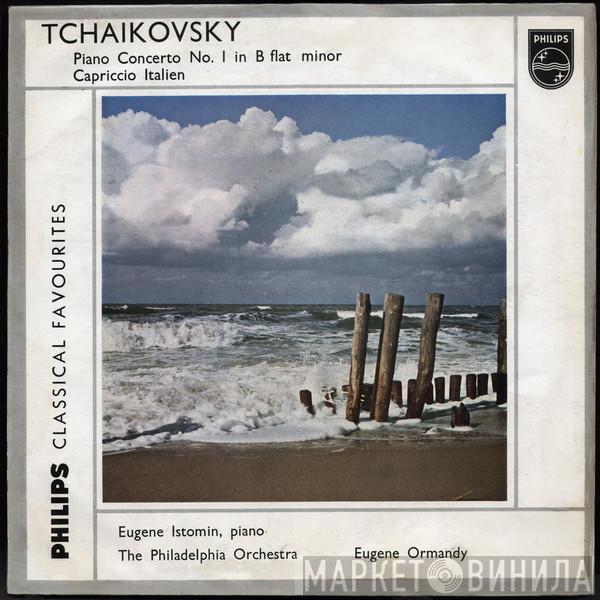 Eugene Istomin, Eugene Ormandy, The Philadelphia Orchestra, Pyotr Ilyich Tchaikovsky - Piano Concerto No. 1 / Capriccio Italien