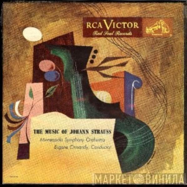 Eugene Ormandy, Minneapolis Symphony Orchestra - The Music Of Johann Strauss
