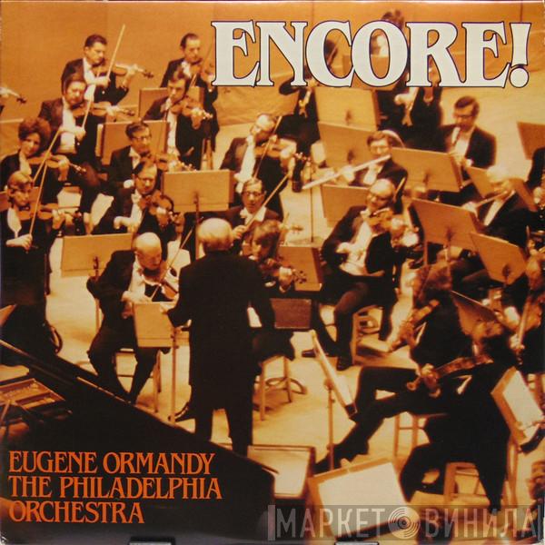 , Eugene Ormandy  The Philadelphia Orchestra  - Encore!