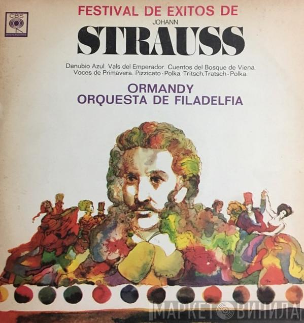 , Eugene Ormandy  The Philadelphia Orchestra  - Festival De Exitos De Johann Strauss