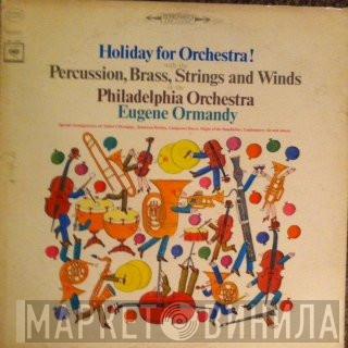 , Eugene Ormandy  The Philadelphia Orchestra  - Holiday For Orchestra!