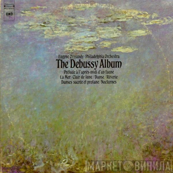 - Eugene Ormandy  The Philadelphia Orchestra  - The Debussy Album
