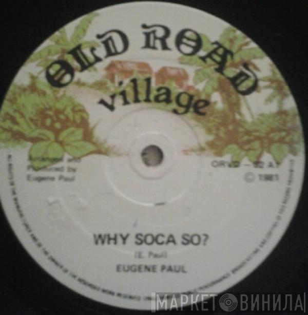  Eugene Paul   - Why Soca So?