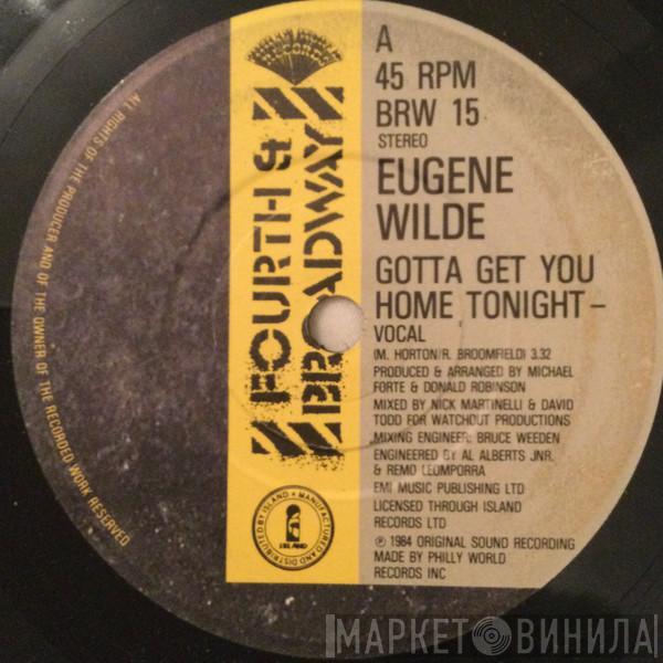 Eugene Wilde - Gotta Get You Home Tonight