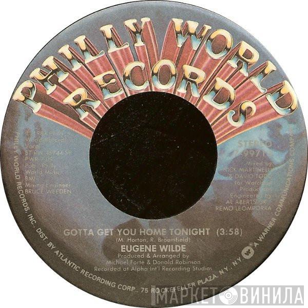  Eugene Wilde  - Gotta Get You Home Tonight