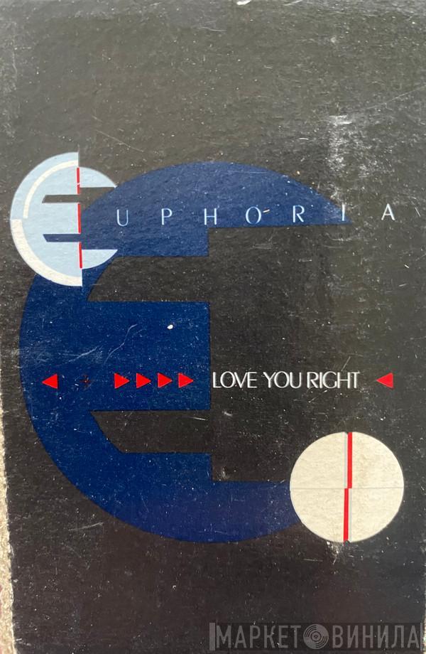  Euphoria   - Love You Right