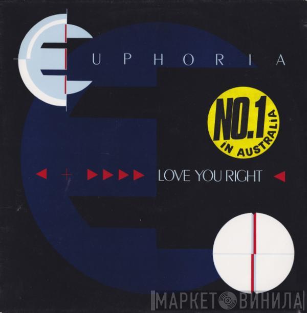 Euphoria  - Love You Right
