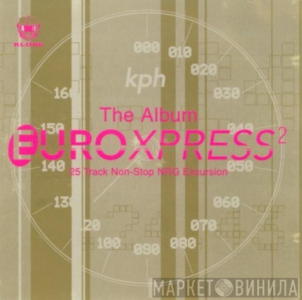  - Euro Xpress 2 - The Album