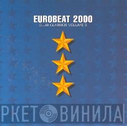  - Eurobeat 2000 (Club Classics Volume 3)