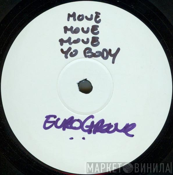 Eurogroove - Move Your Body