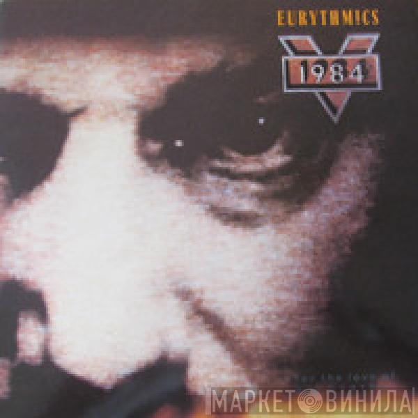 Eurythmics - 1984 (For The Love Of Big Brother)