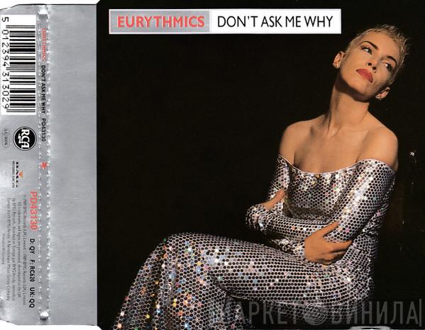  Eurythmics  - Don't Ask Me Why