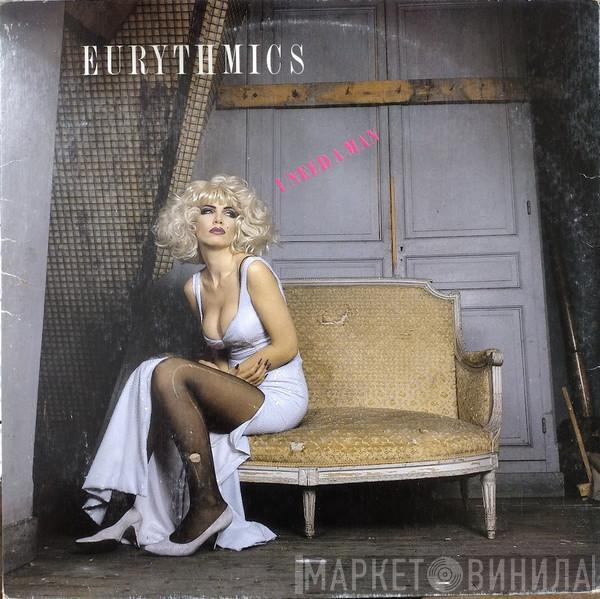  Eurythmics  - I Need A Man