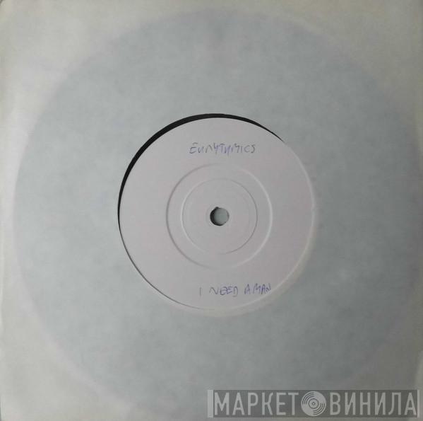  Eurythmics  - I Need A Man