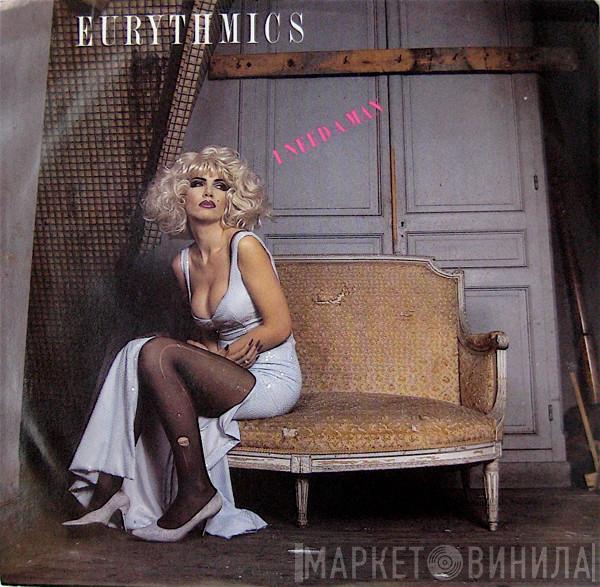  Eurythmics  - I Need A Man