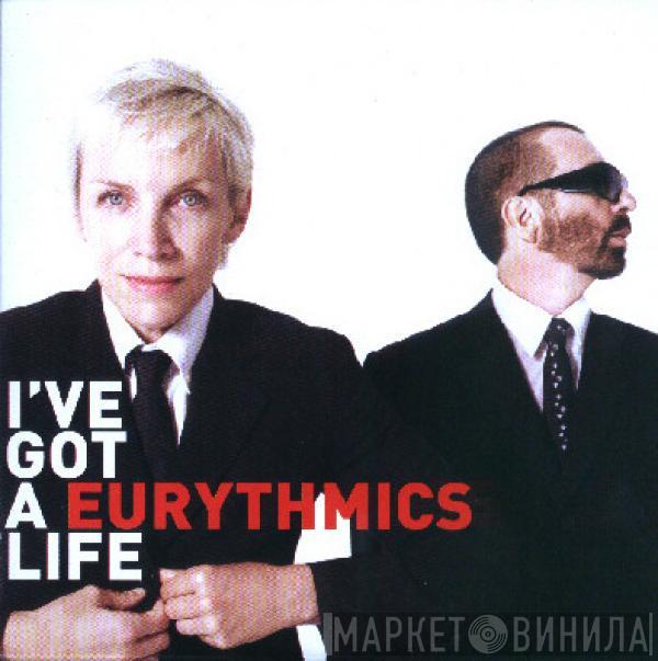  Eurythmics  - I've Got A Life