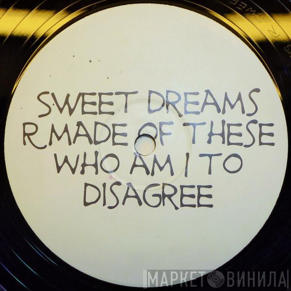 Eurythmics  - Sweet Dreams R Made Of These Who Am I To Disagree