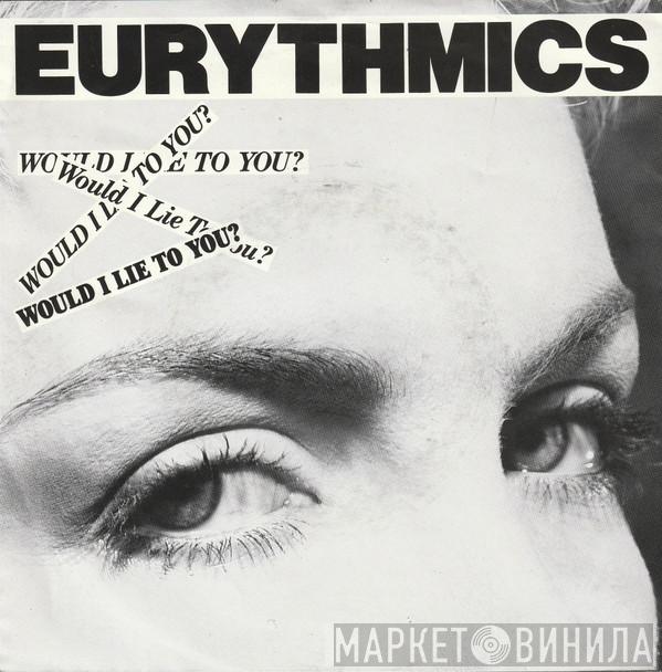 Eurythmics - Would I Lie To You?