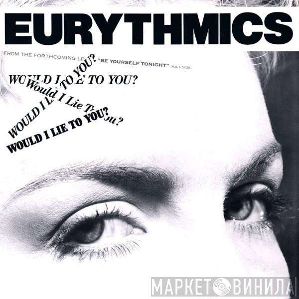  Eurythmics  - Would I Lie To You?