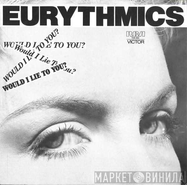  Eurythmics  - Would I Lie To You?