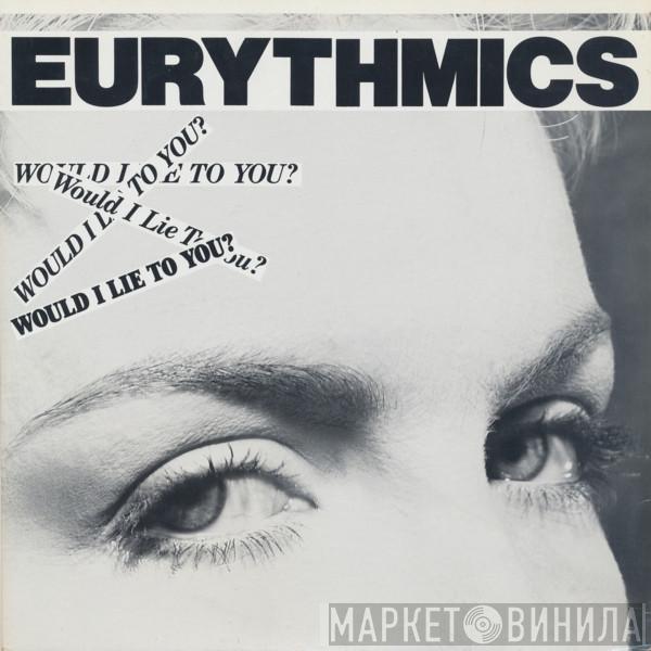  Eurythmics  - Would I Lie To You?