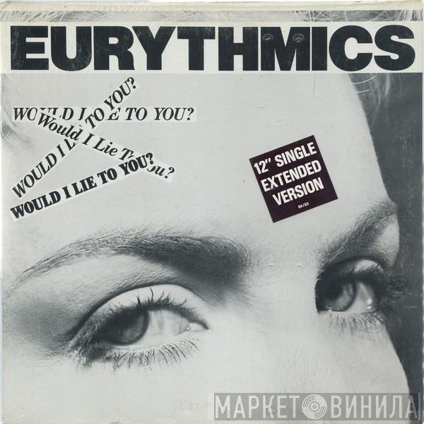  Eurythmics  - Would I Lie To You?