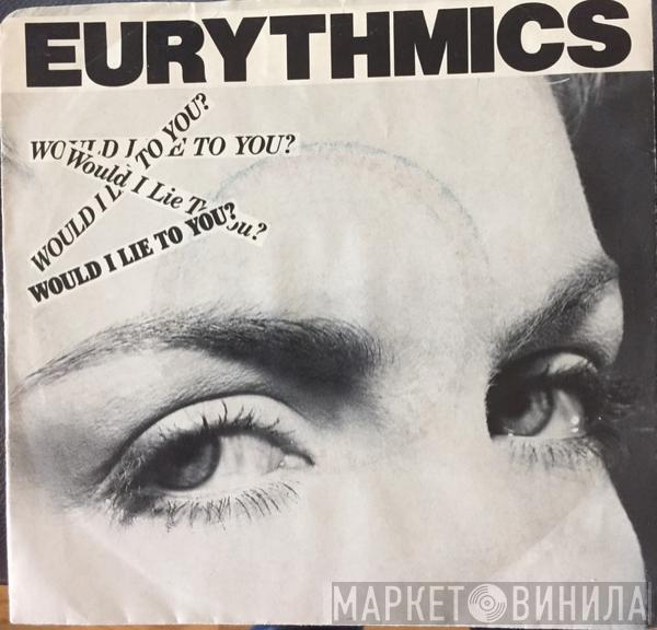  Eurythmics  - Would I Lie To You?