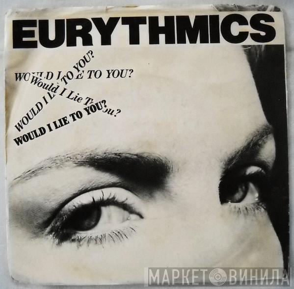  Eurythmics  - Would I Lie To You?