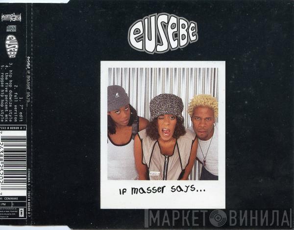 Eusebe - If Masser Says...