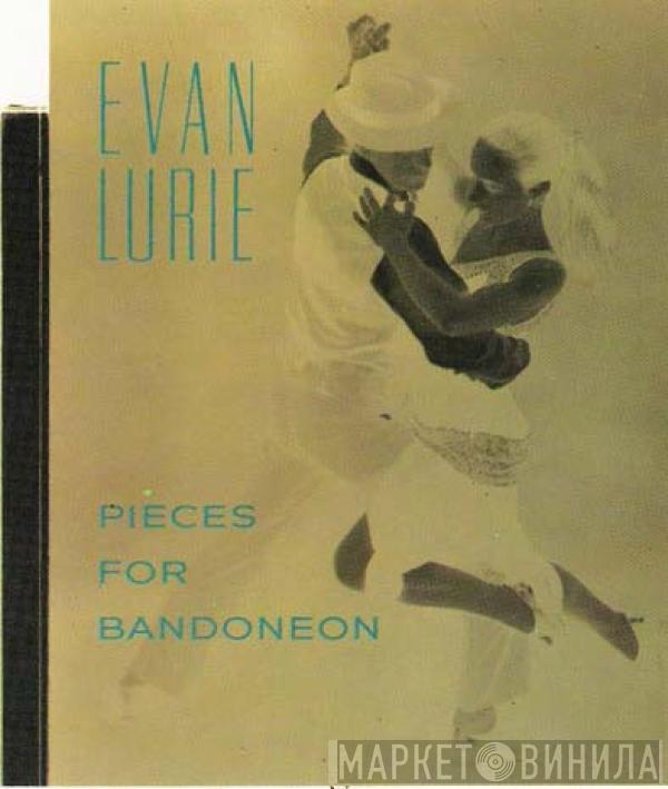Evan Lurie - Pieces For Bandoneon
