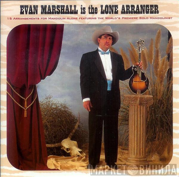 Evan Marshall - Evan Marshall Is The Lone Arranger