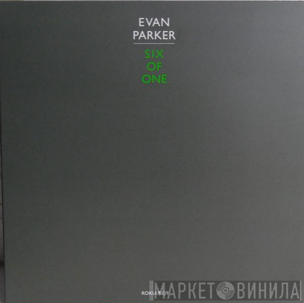 Evan Parker - Six Of One