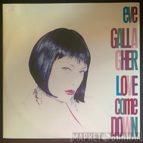  Eve Gallagher  - Love Come Down