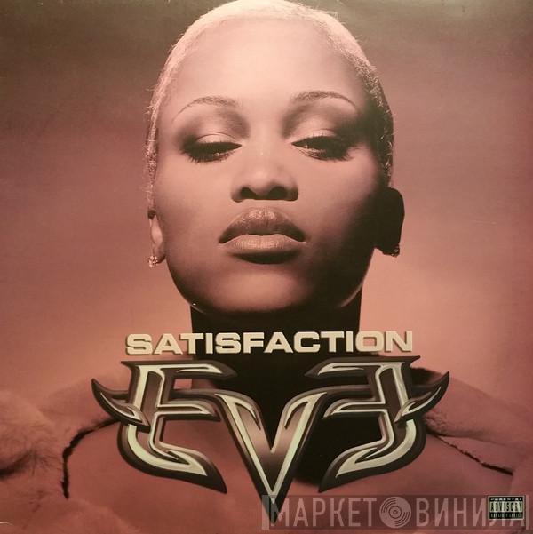 Eve  - Satisfaction