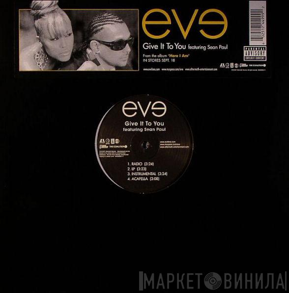 Eve , Sean Paul - Give It To You