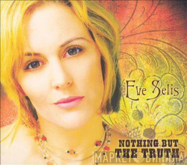 Eve Selis - Nothing But The Truth