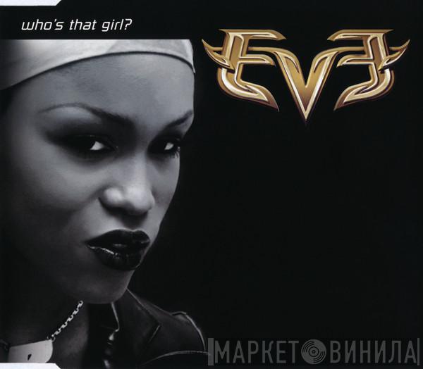  Eve   - Who's That Girl?