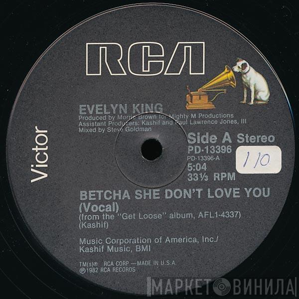  Evelyn King  - Betcha She Don't Love You