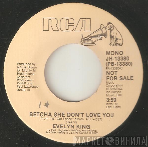  Evelyn King  - Betcha She Don't Love You