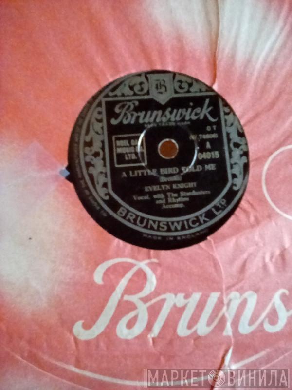 Evelyn Knight, The Stardusters - A Little Bird Told Me / Brush Those Tears From Your Eyes