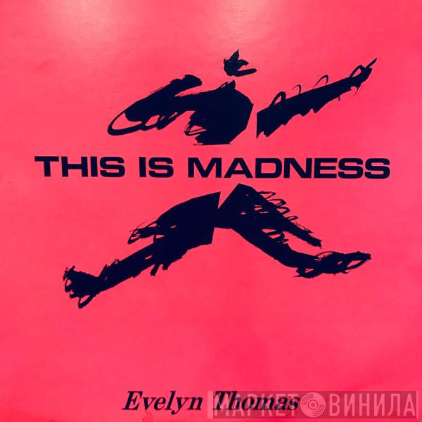  Evelyn Thomas  - This Is Madness