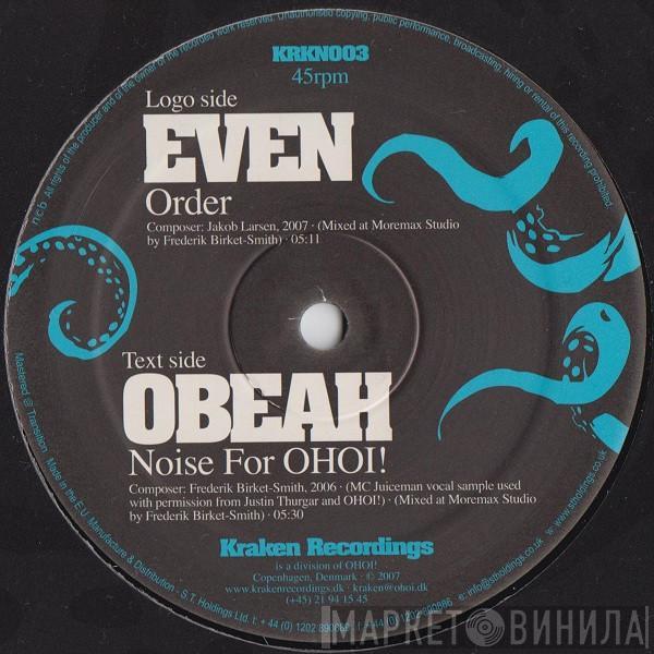 Even , Obeah  - Order / Noise For OHOI!