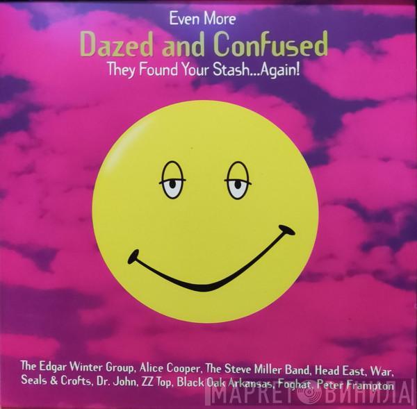 - Even More Dazed And Confused (Music From The Motion Picture)