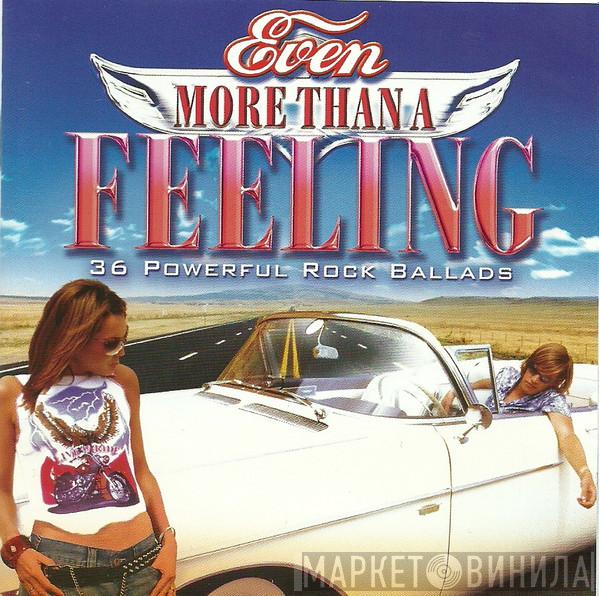  - Even More Than A Feeling