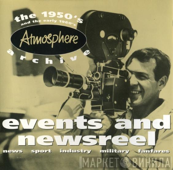  - Events And Newsreel - The 1950's And Early 1960's