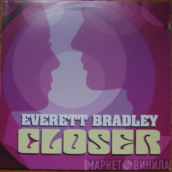  Everett Bradley  - Closer