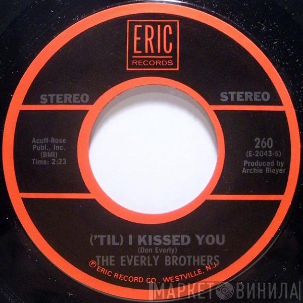 Everly Brothers - ('Til) I Kissed You / Problems
