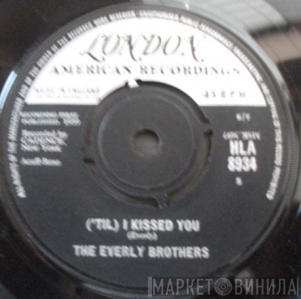 Everly Brothers - ('Til) I Kissed You
