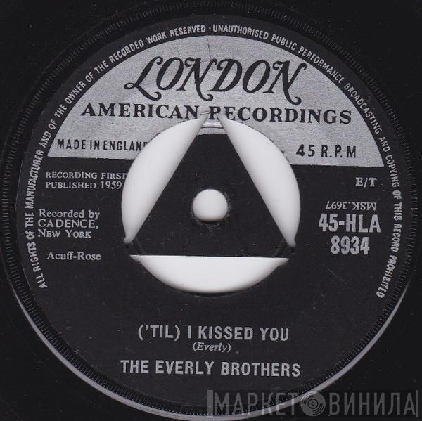 Everly Brothers - ('Til) I Kissed You